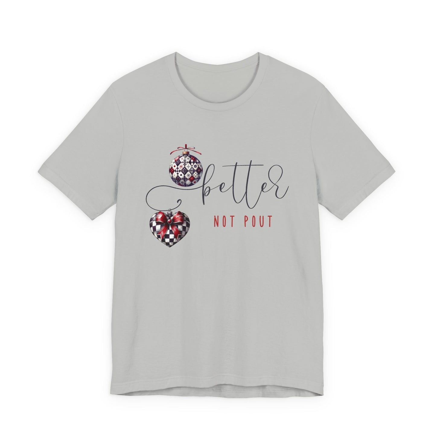 Better Not Pout T‑Shirt