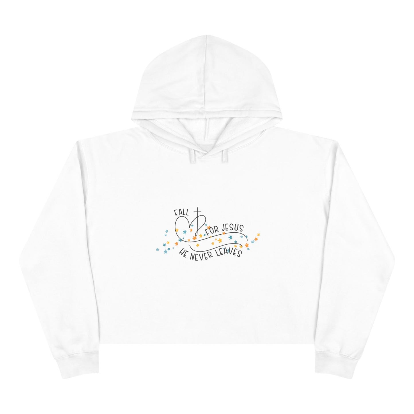 Fall for Jesus, He Never Leaves Crop Hoodie