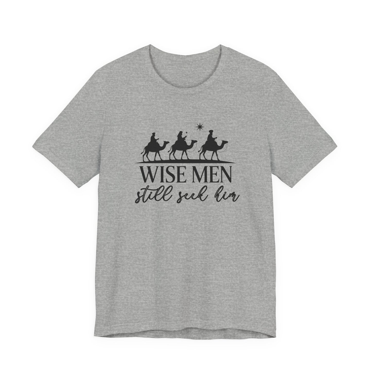 Wise Men Still Seek Him T-Shirt