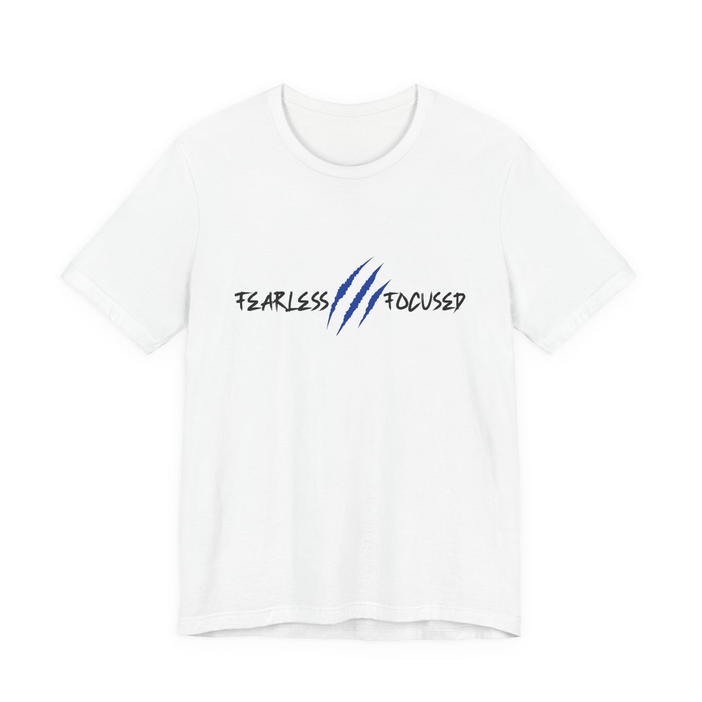 Fearless, Focused T‑Shirt