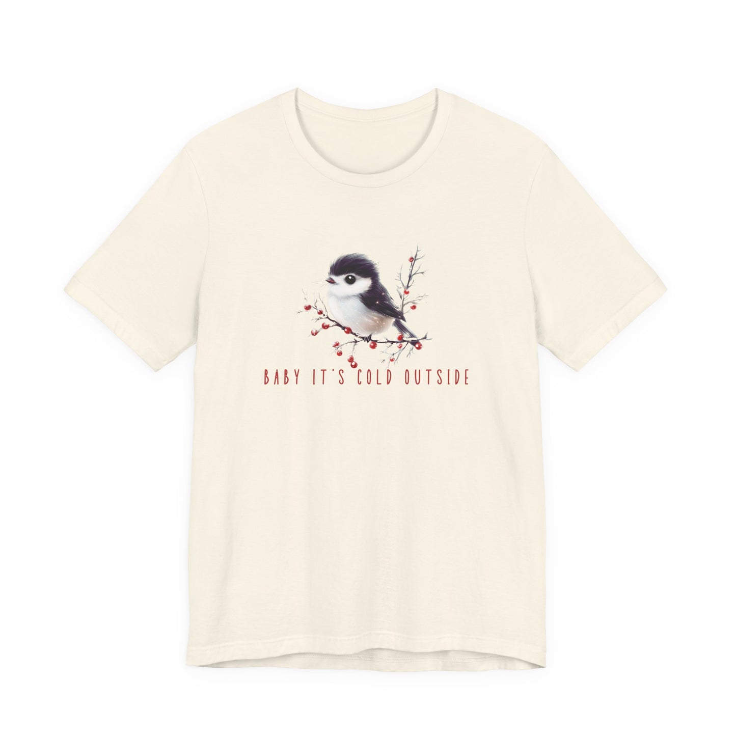 Baby It's Cold Outside T-Shirt