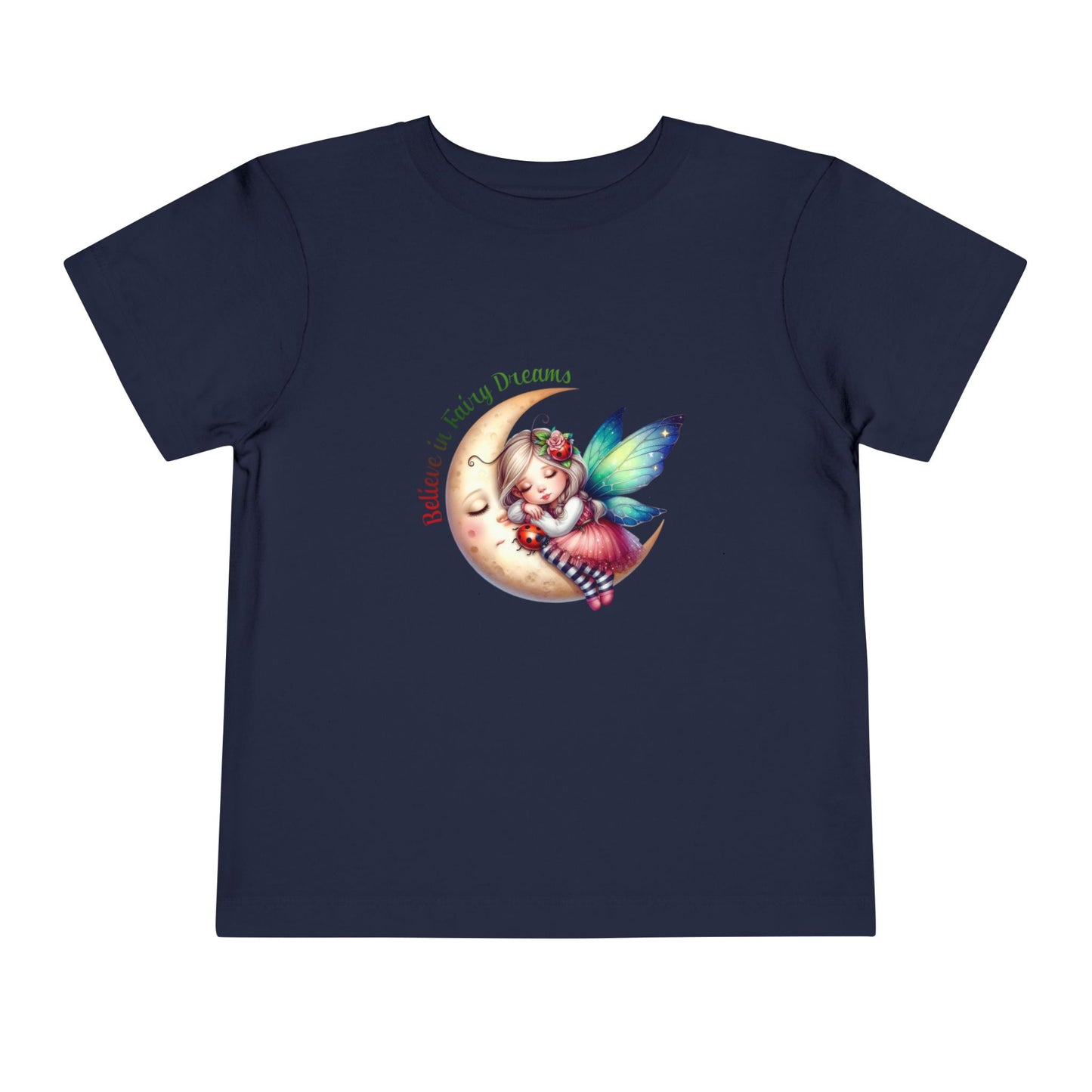 Believe In Fairy Dreams Toddler T-Shirt