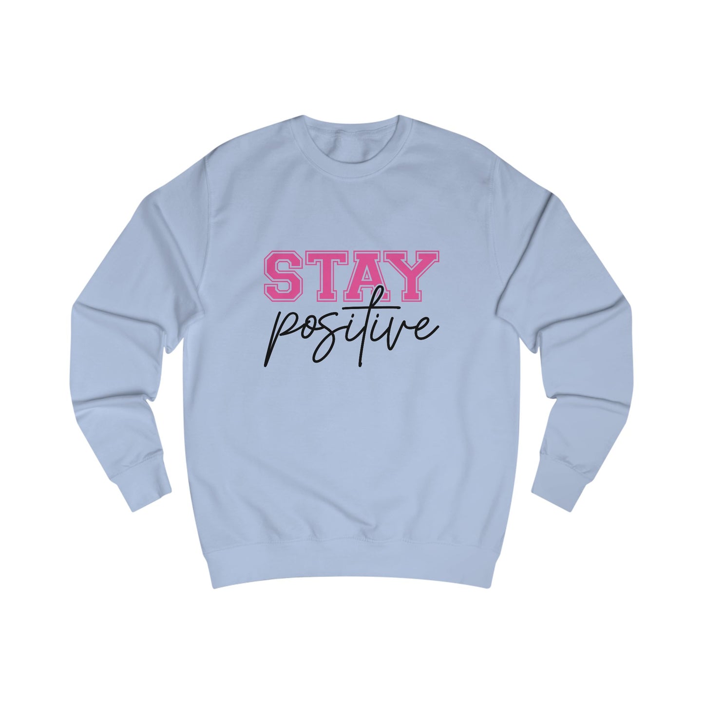 Stay Positive Crewneck Sweatshirt
