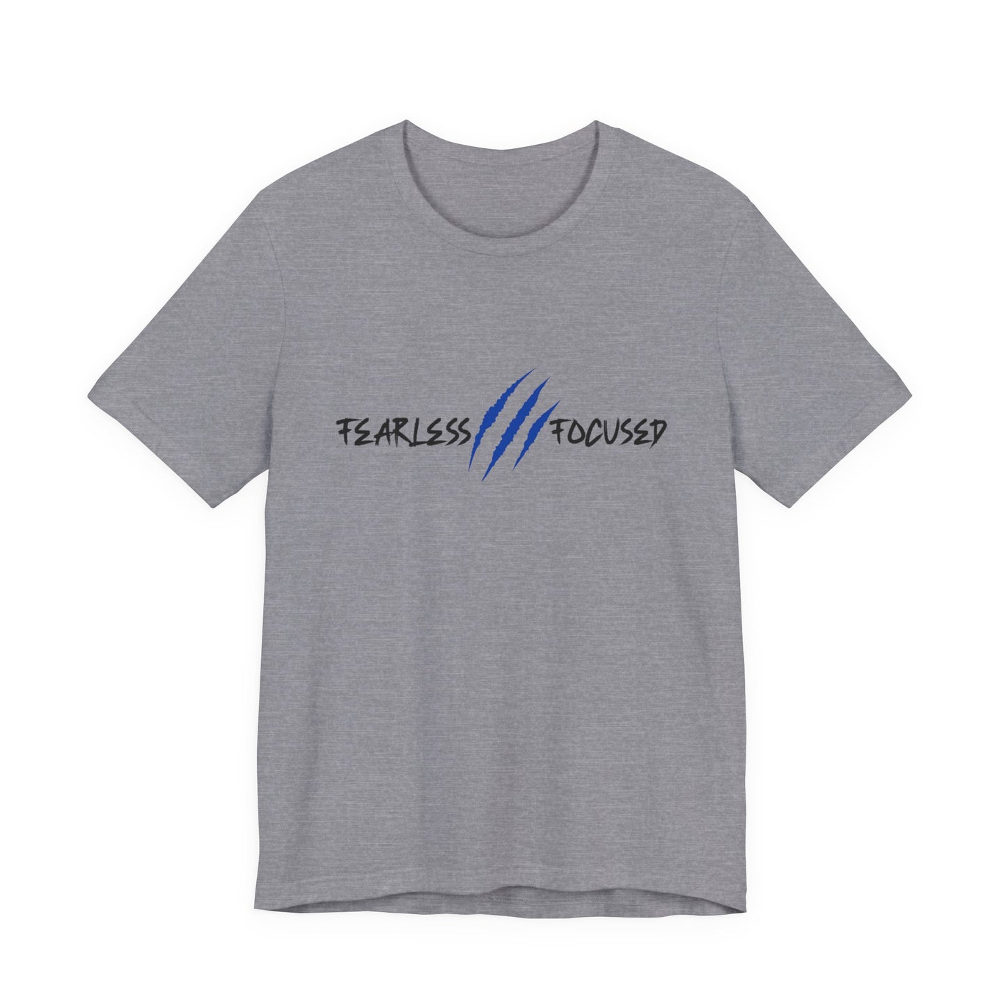Fearless, Focused T‑Shirt