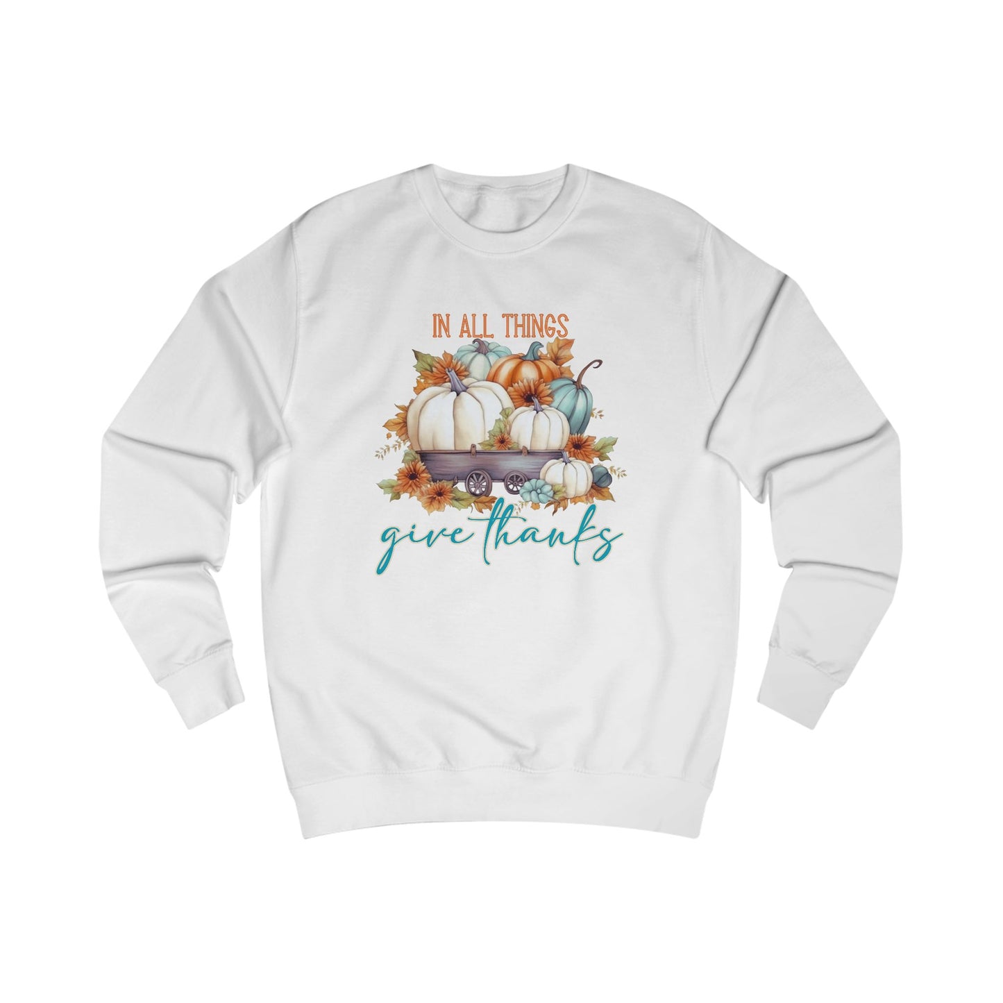 In All Things Give Thanks Crewneck Sweatshirt