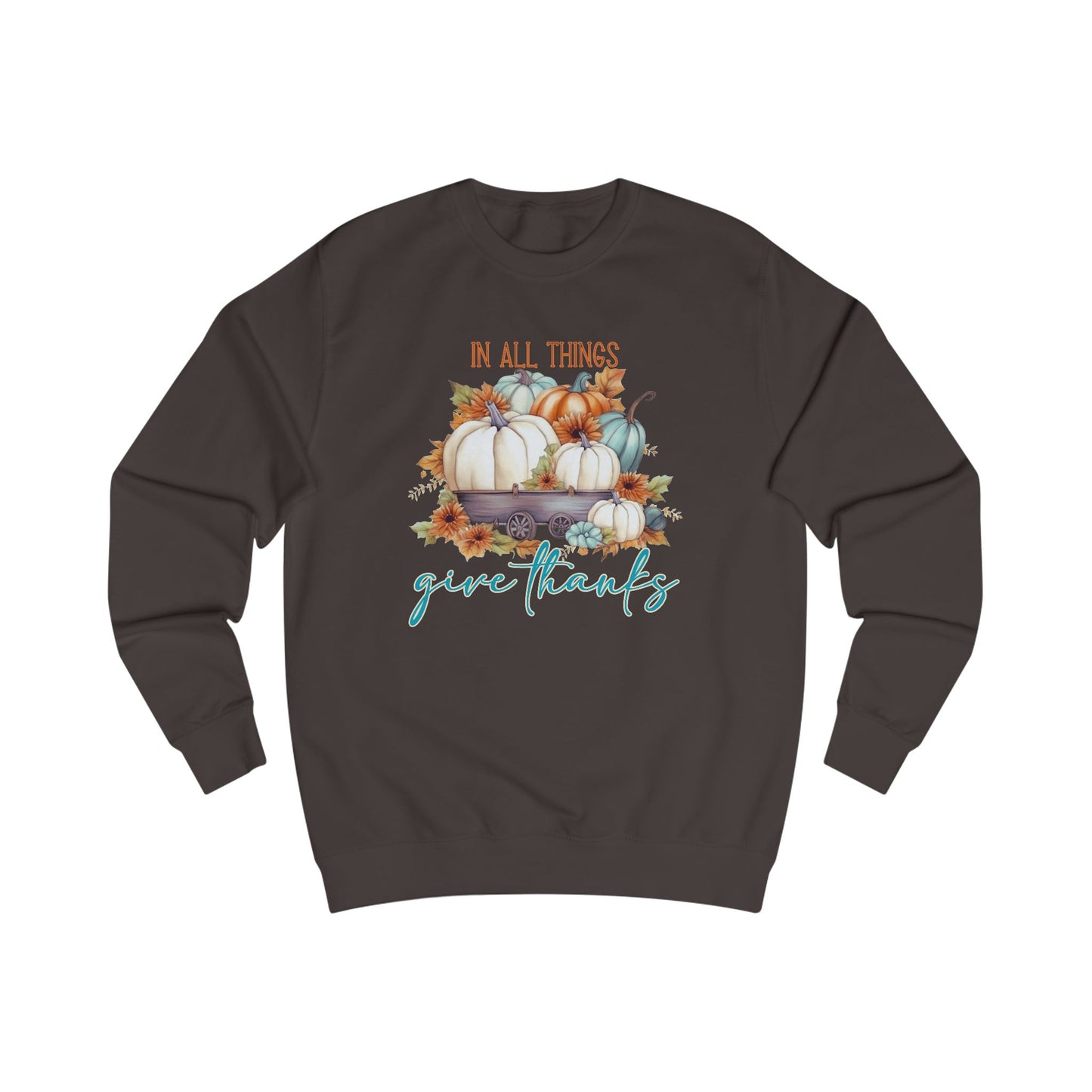 In All Things Give Thanks Crewneck Sweatshirt