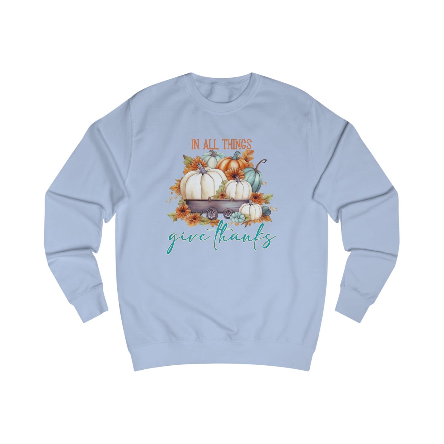 In All Things Give Thanks Crewneck Sweatshirt