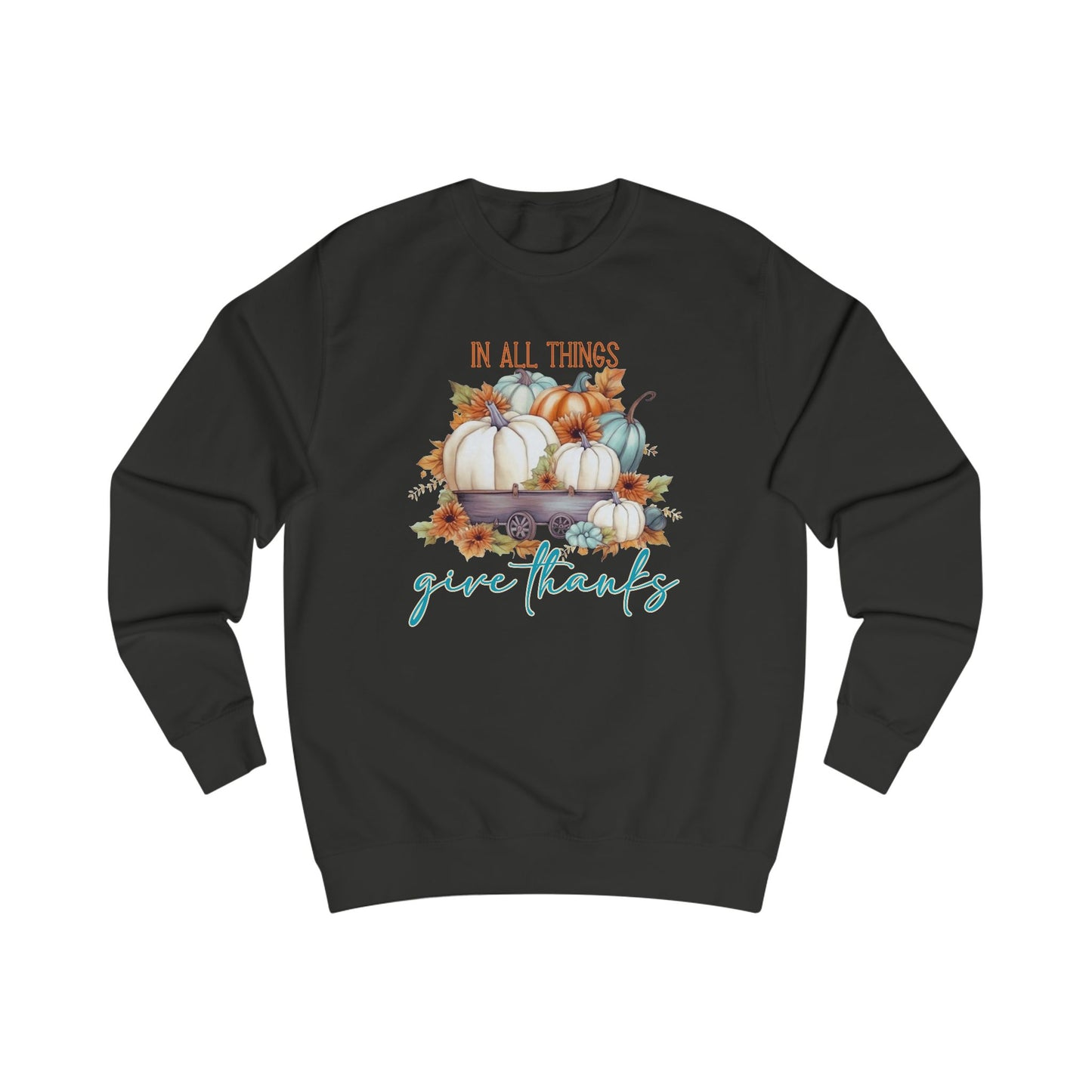 In All Things Give Thanks Crewneck Sweatshirt
