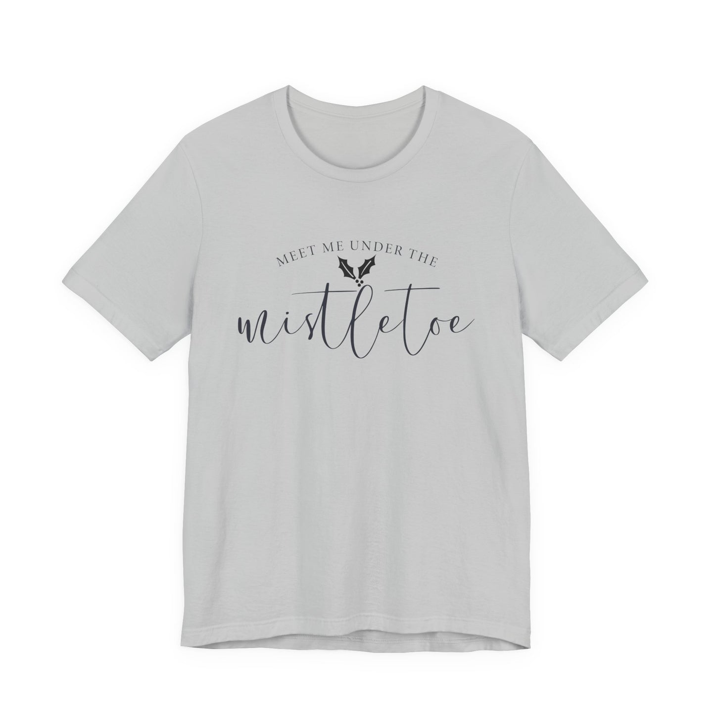 Meet Me Under The Mistletoe T-Shirt