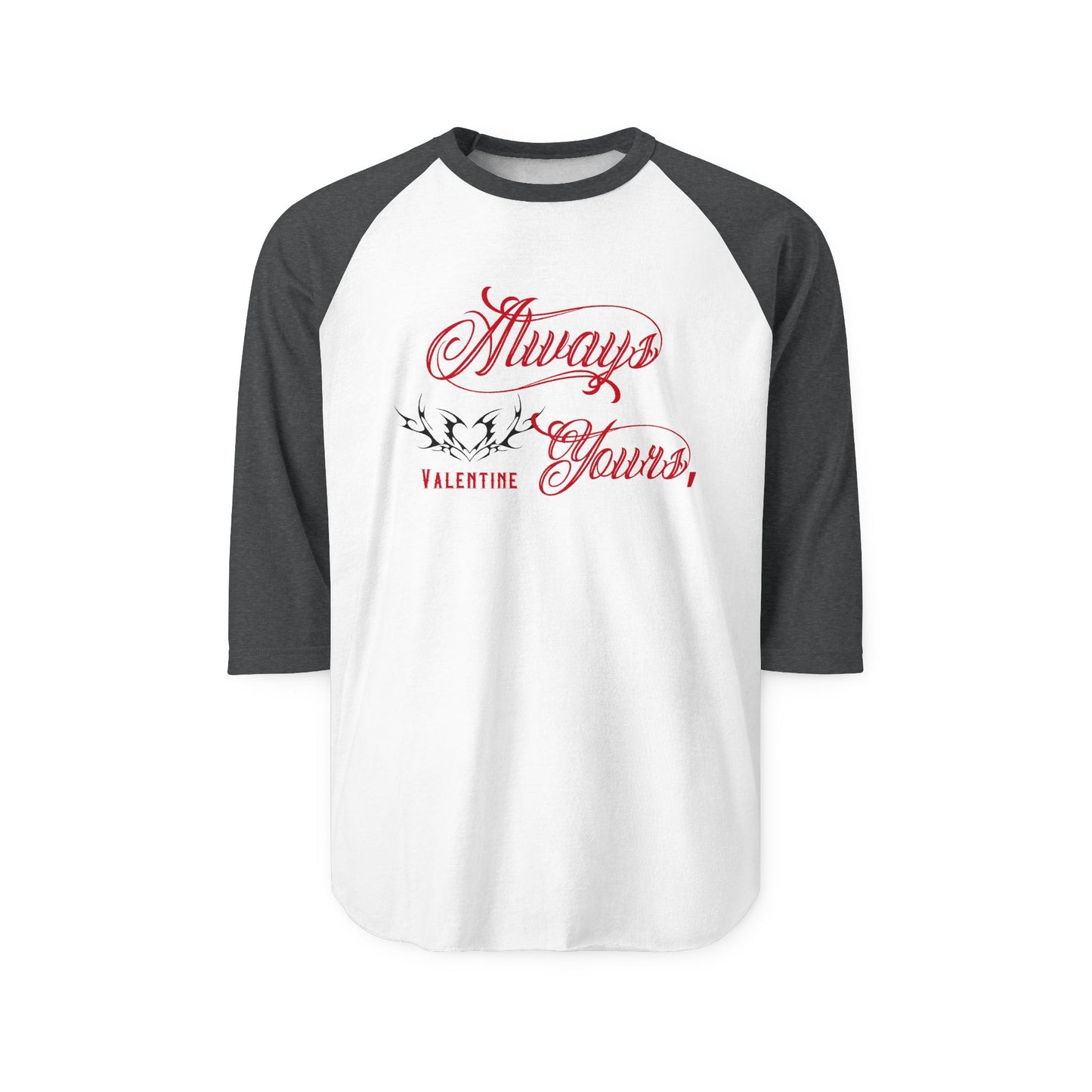 Always Yours, Valentine Baseball Tee