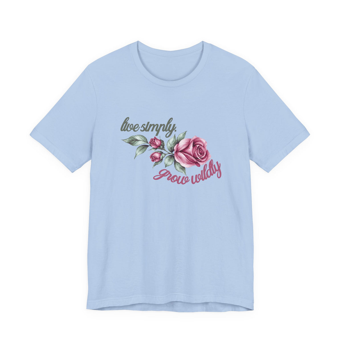 Live Simply, Grow Wildly T-Shirt