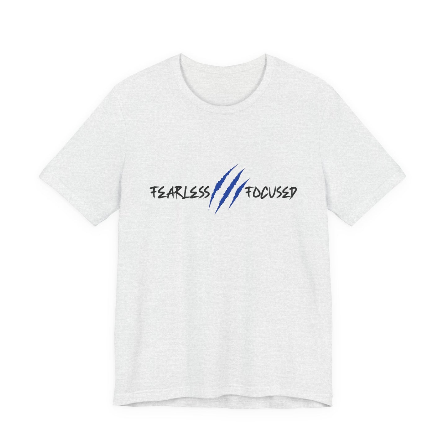 Fearless, Focused T‑Shirt