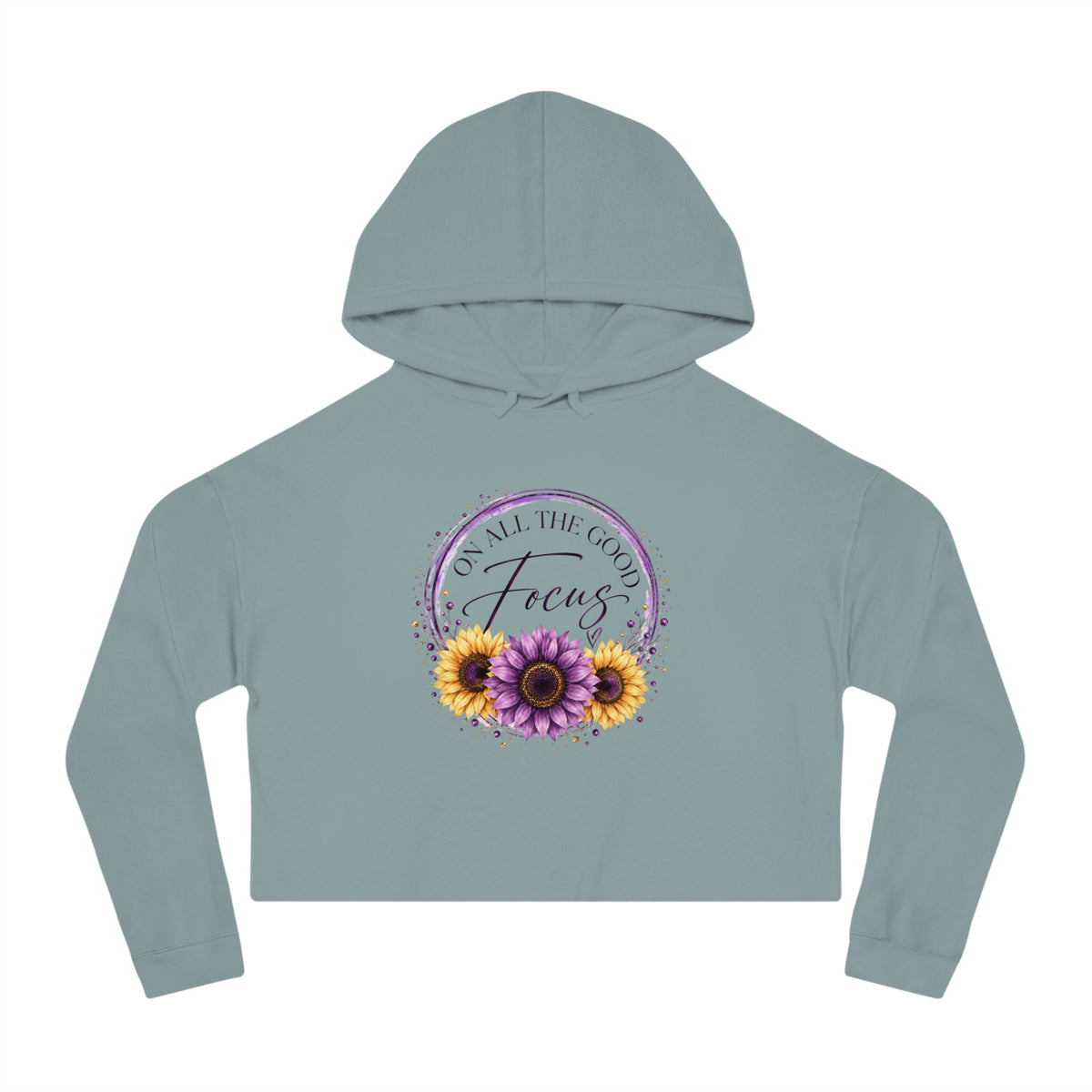 Focus On All The Good Crop Hoodie