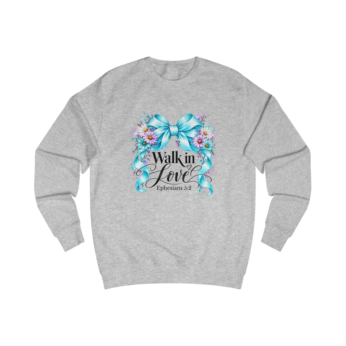 Walk In Love Ephesians 5:2 Crewneck Sweatshirt