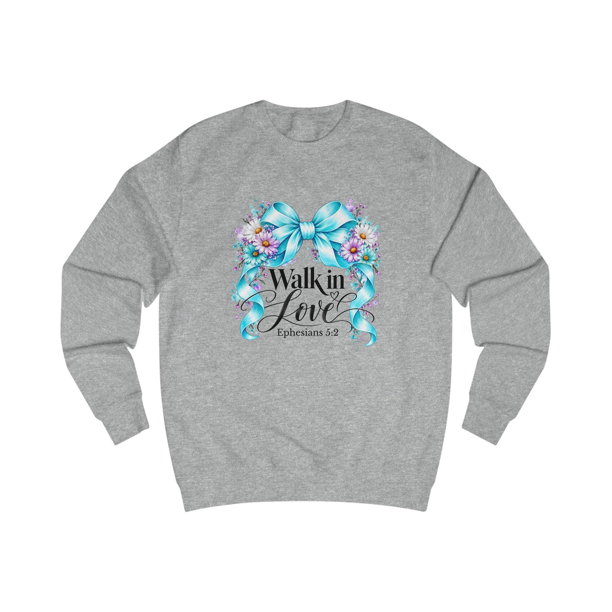 Walk In Love Ephesians 5:2 Crewneck Sweatshirt