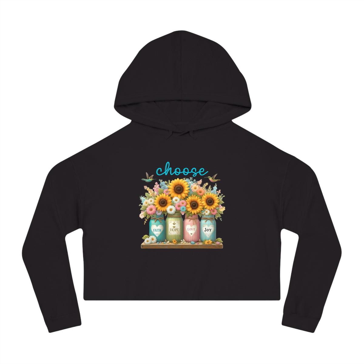 Choose Faith, Hope, Love, Joy Crop Hoodie