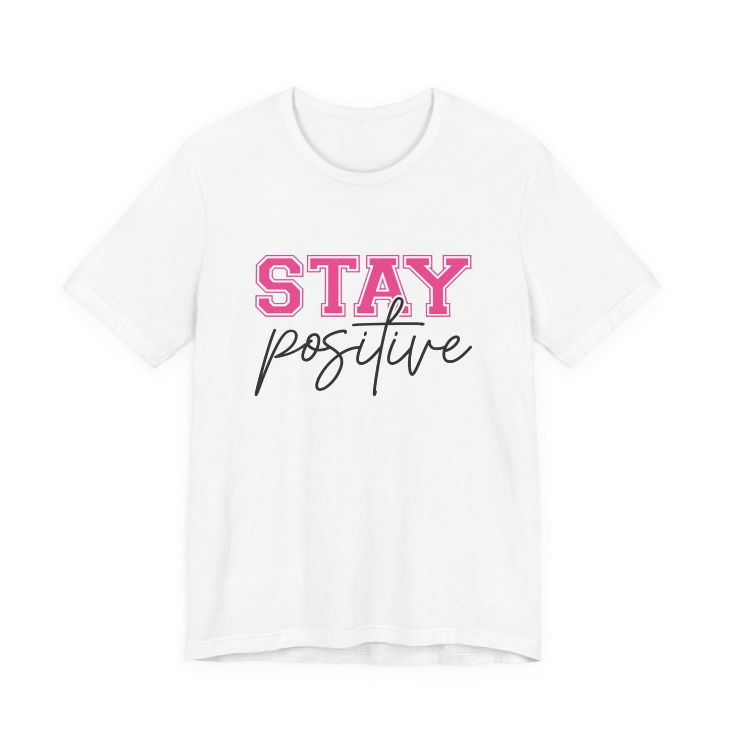 Stay Positive T-Shirt