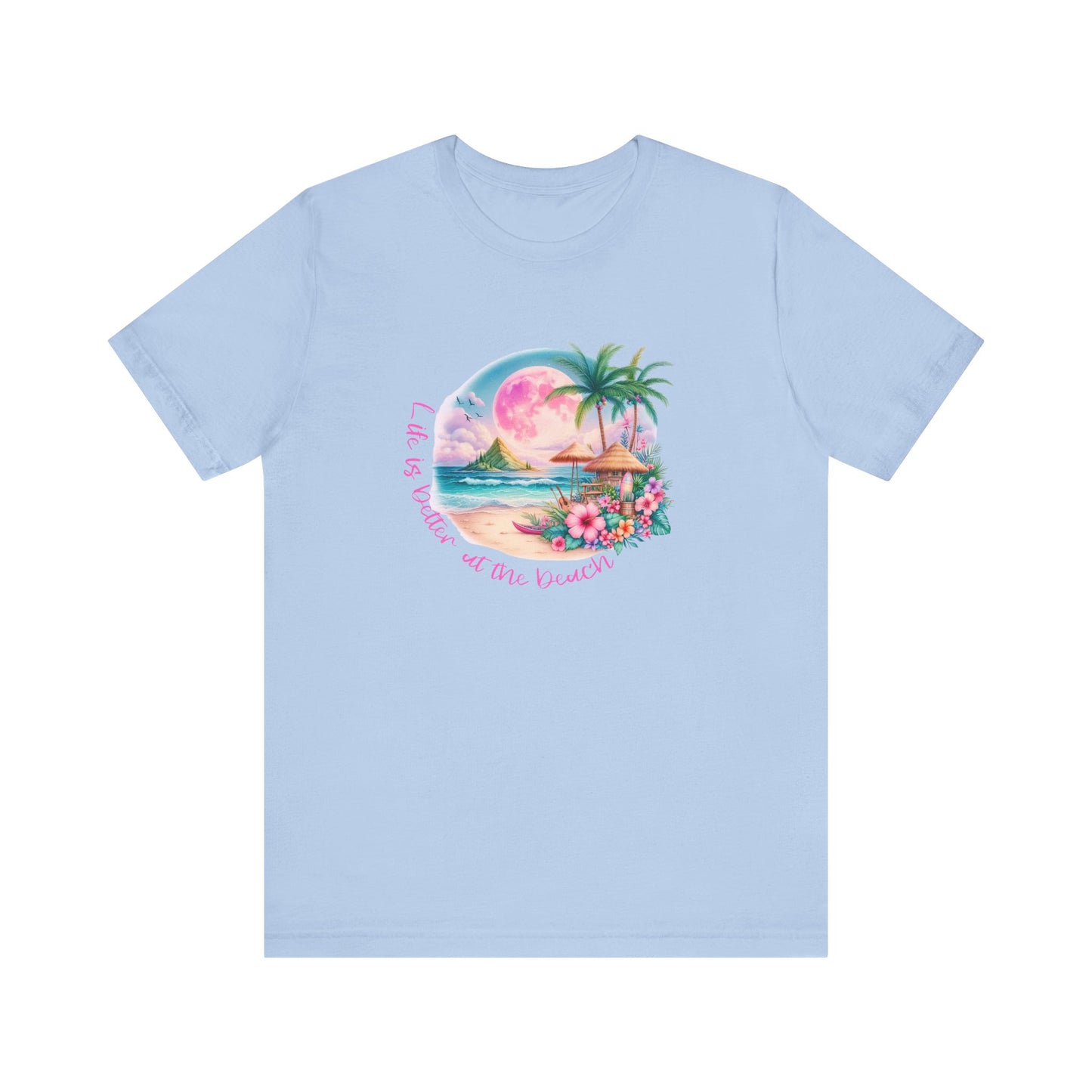 Life Is Better at The Beach T-Shirt