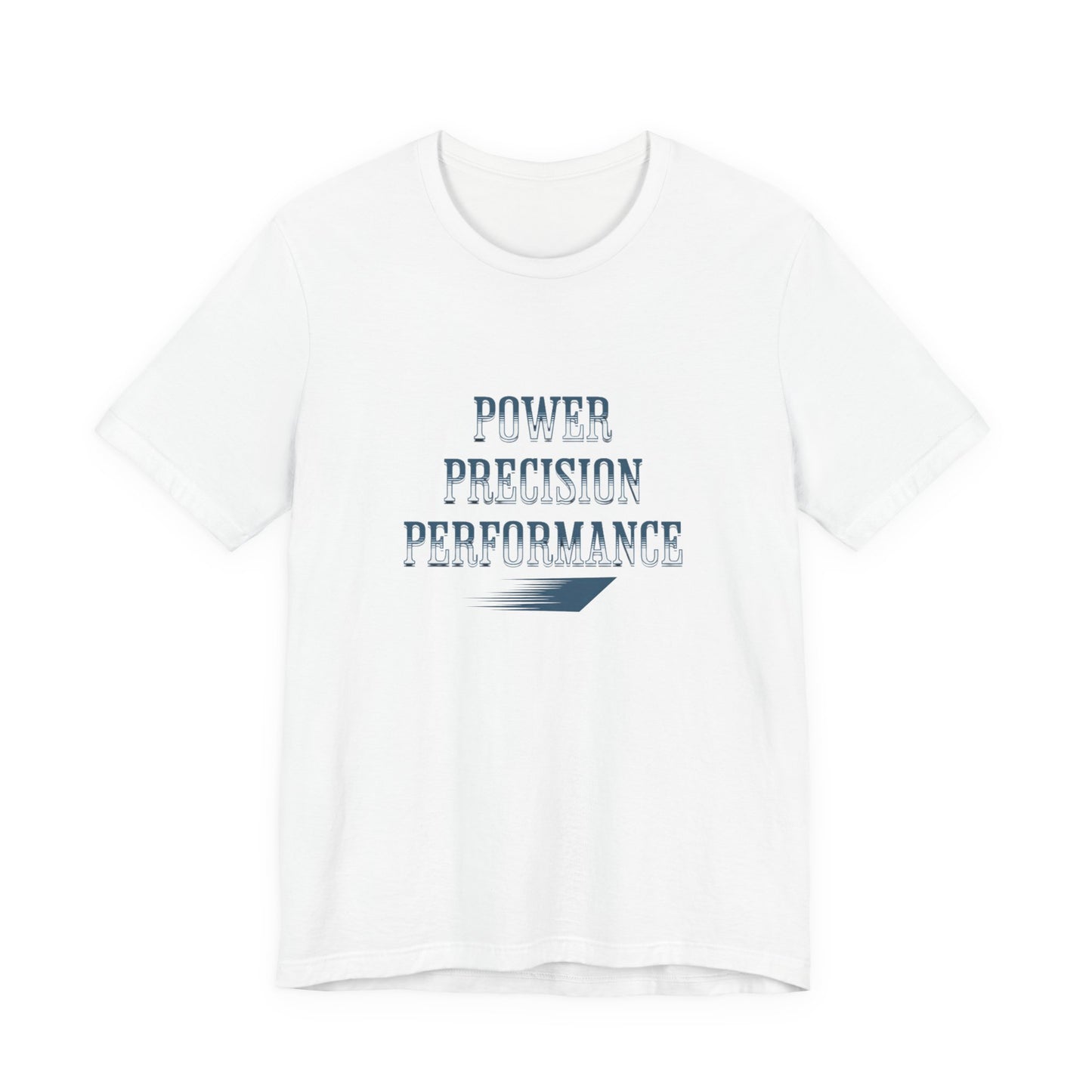 Power, Precision, Performance T‑Shirt