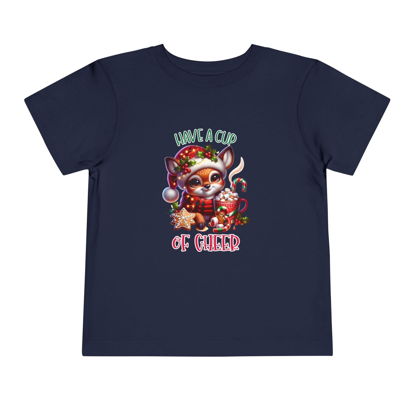 Have A Cup Of Cheer Toddler T-Shirt