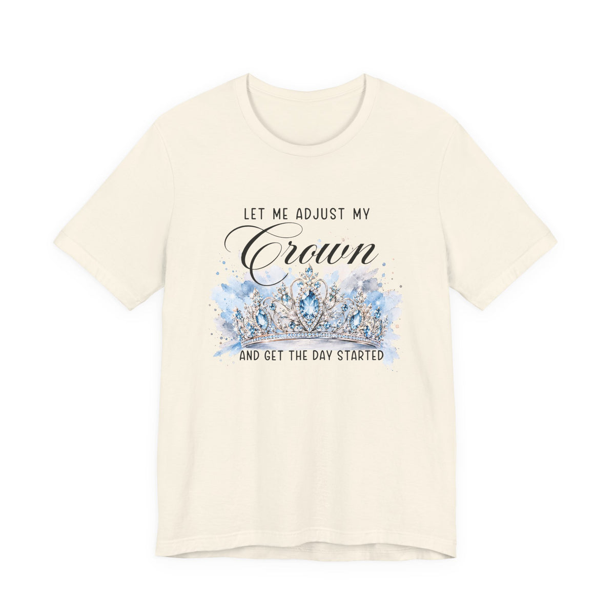 Let Me Adjust My Crown T‑Shirt