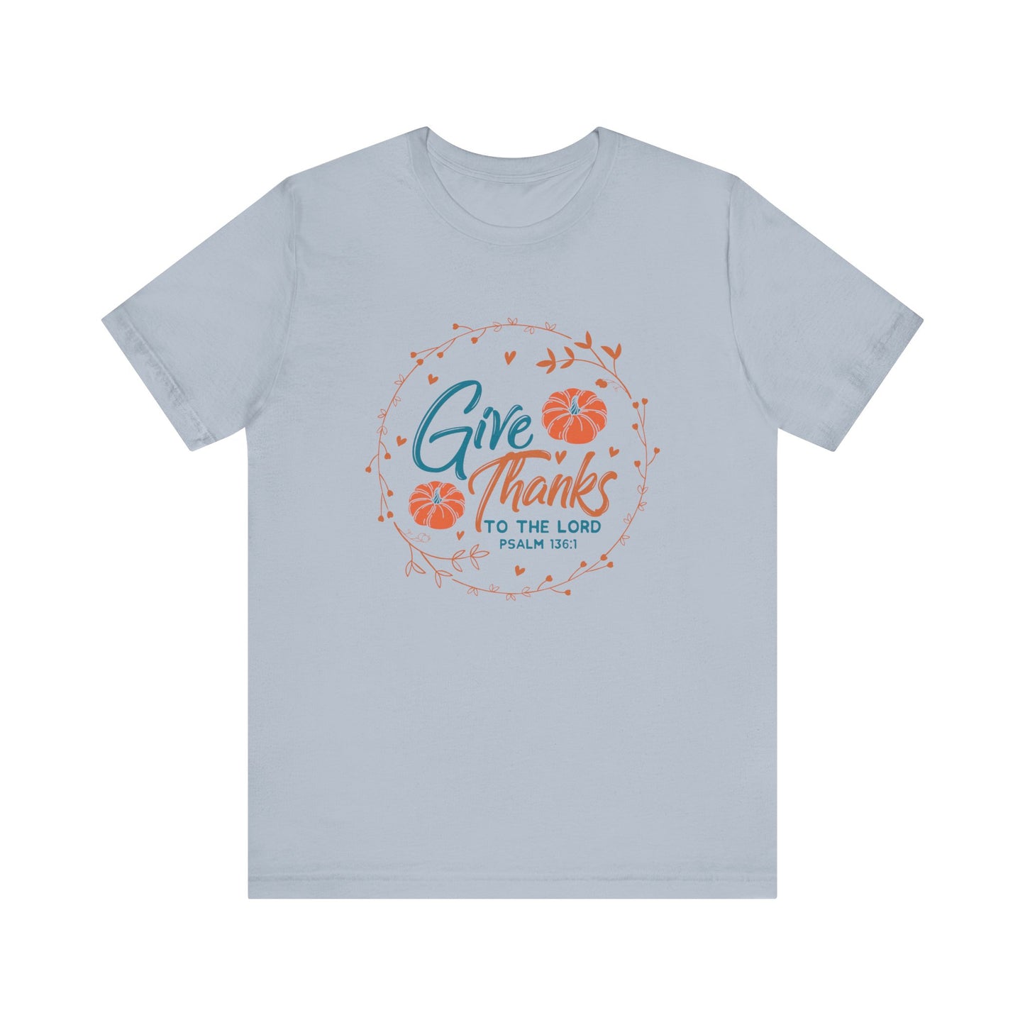 Give Thanks To The Lord T-Shirt