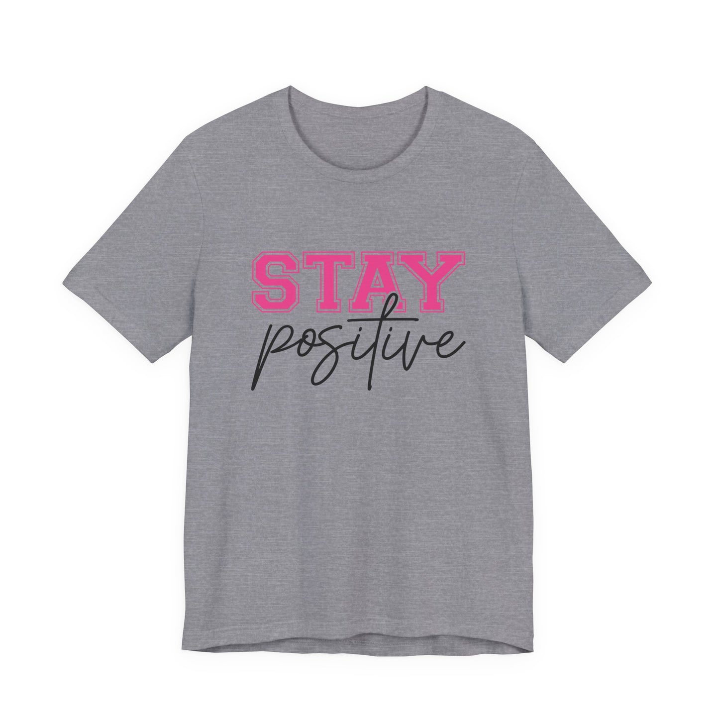 Stay Positive T-Shirt