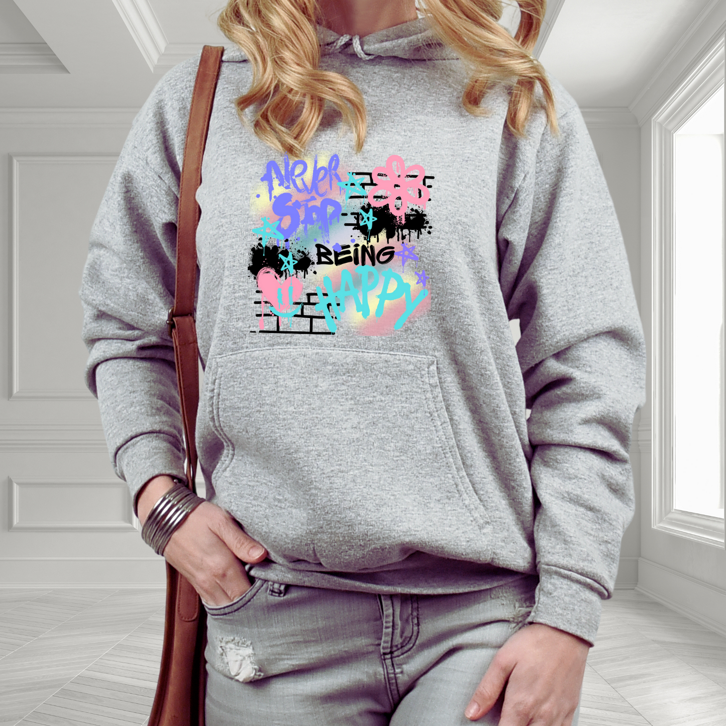 Never Stop Being Happy Pullover Hoodie