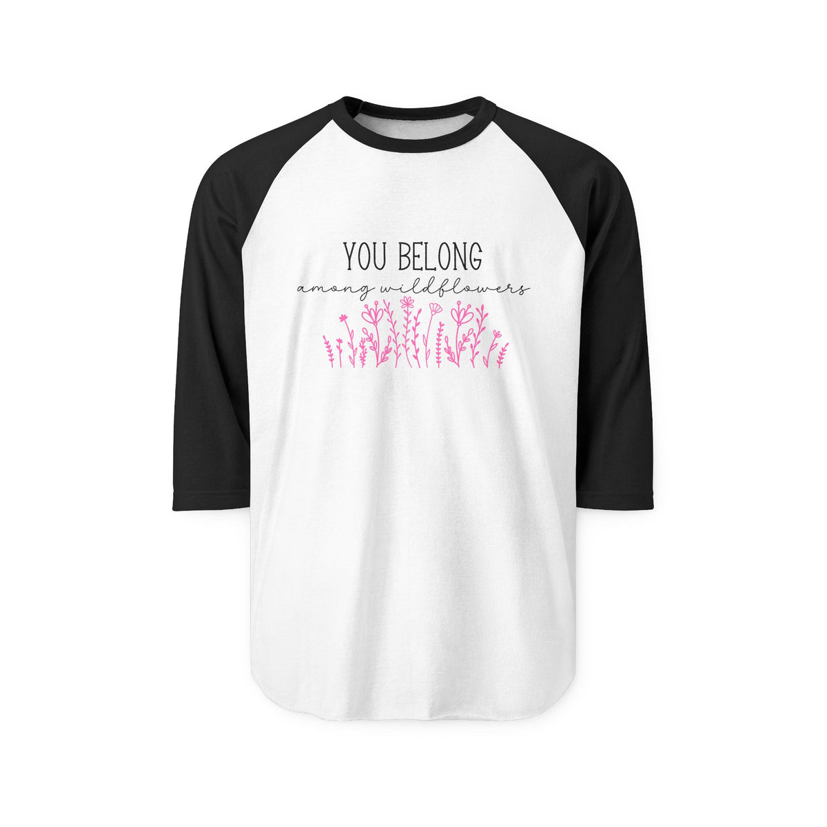 You Belong Among Wildflowers Baseball Tee