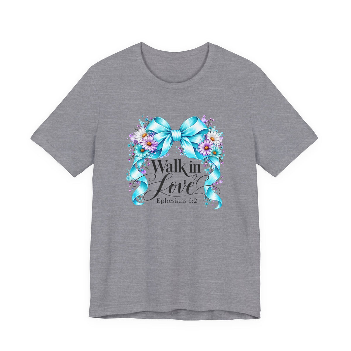 Walk In Love Ephesians 5:2 T-Shirt