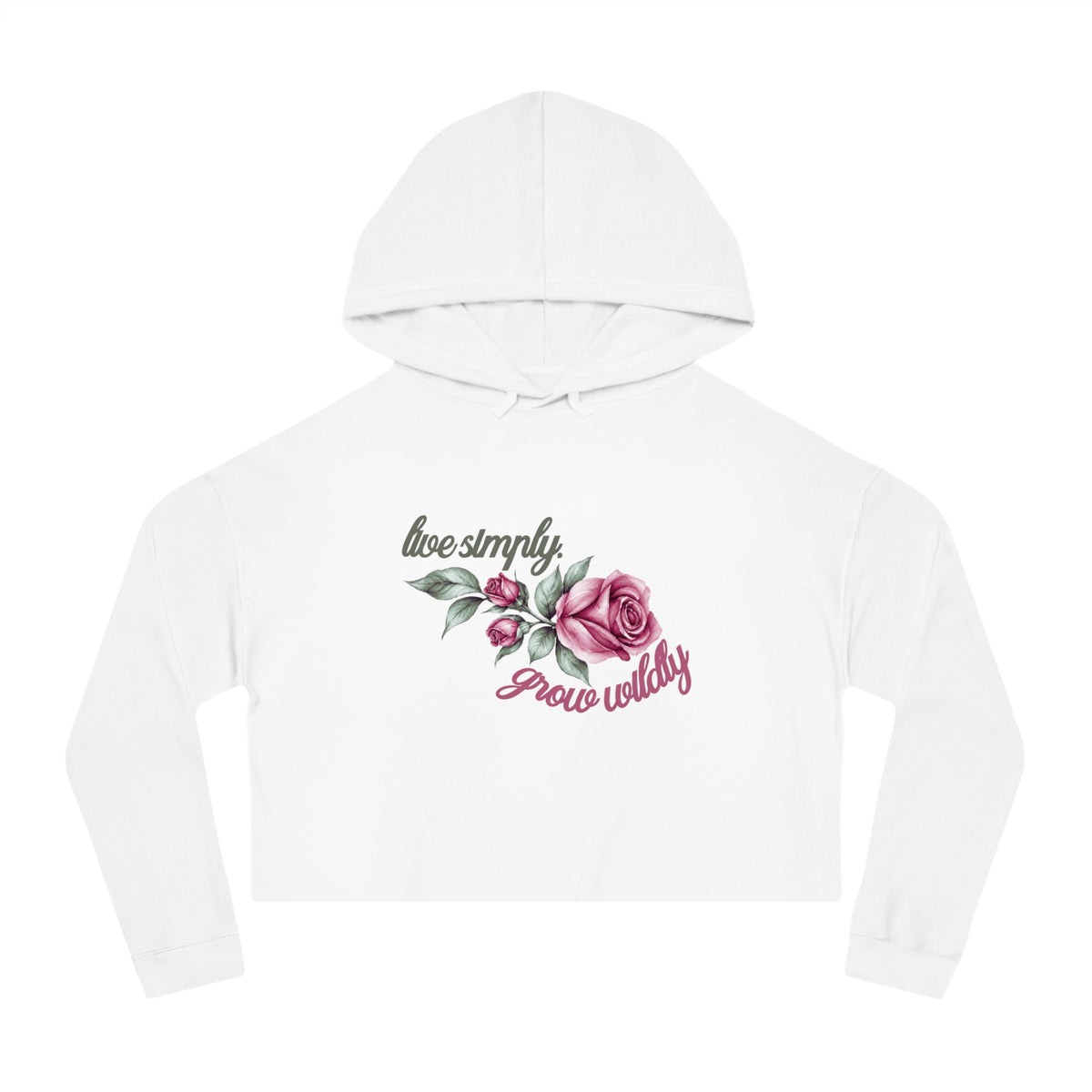 Live Simply, Grow Wildly Crop Hoodie