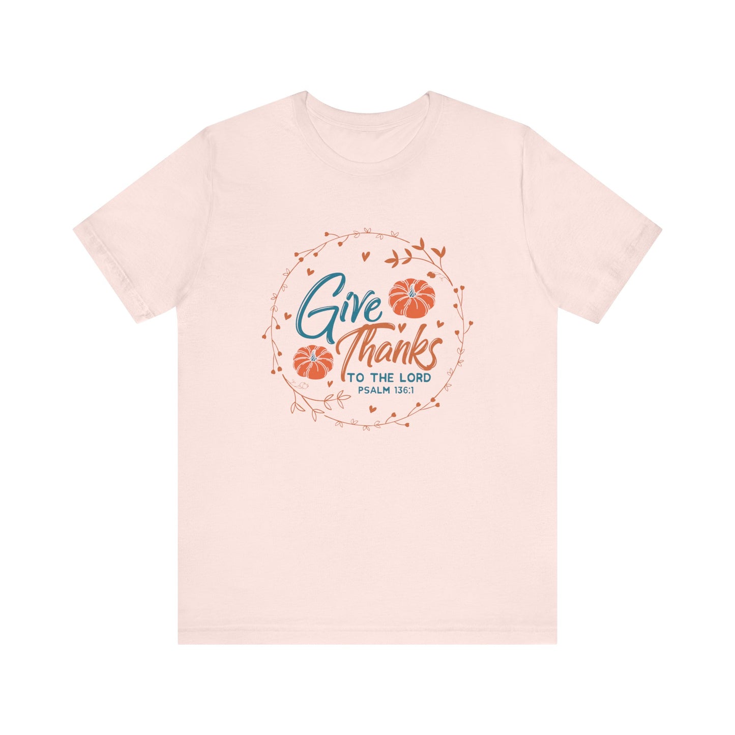 Give Thanks To The Lord T-Shirt