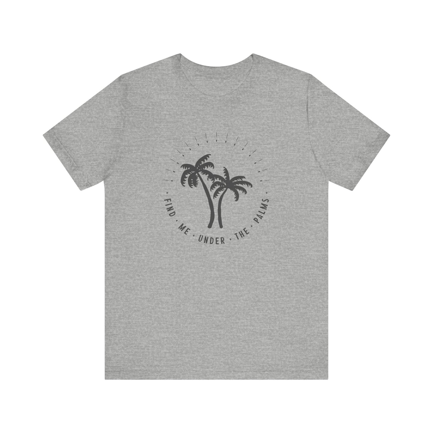 Find Me Under The Palms T-Shirt