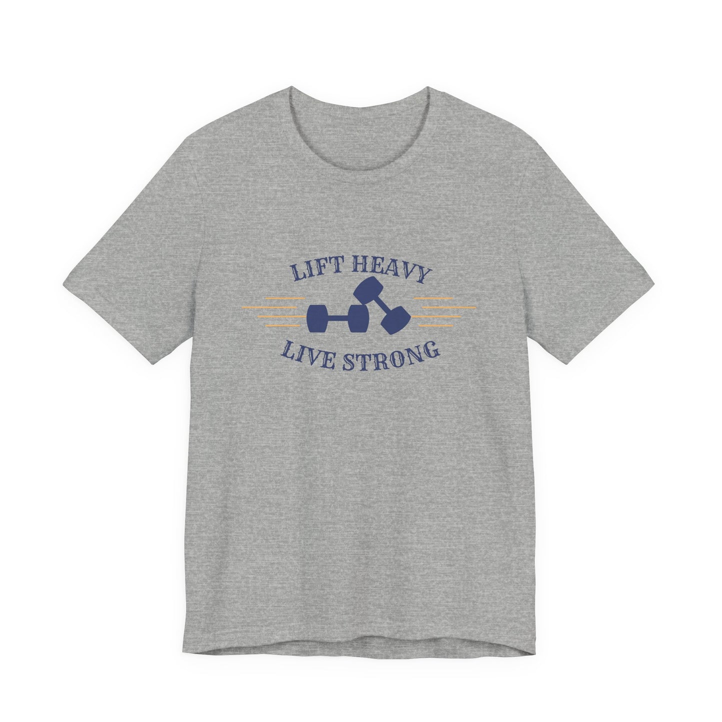 Lift Heavy Live Strong T-Shirt