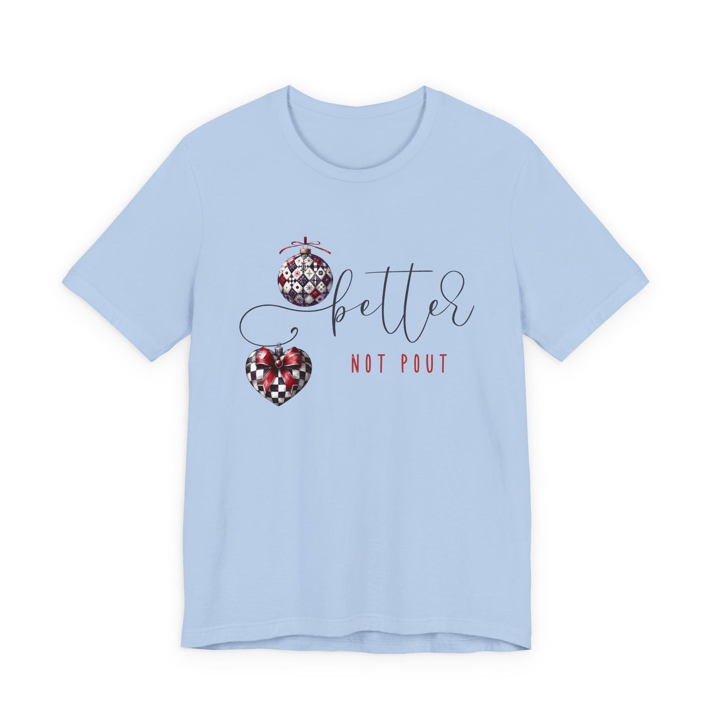 Better Not Pout T‑Shirt