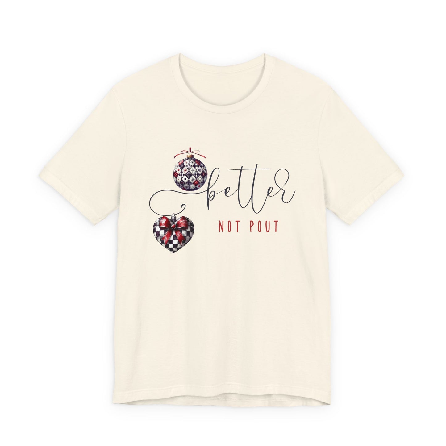 Better Not Pout T‑Shirt