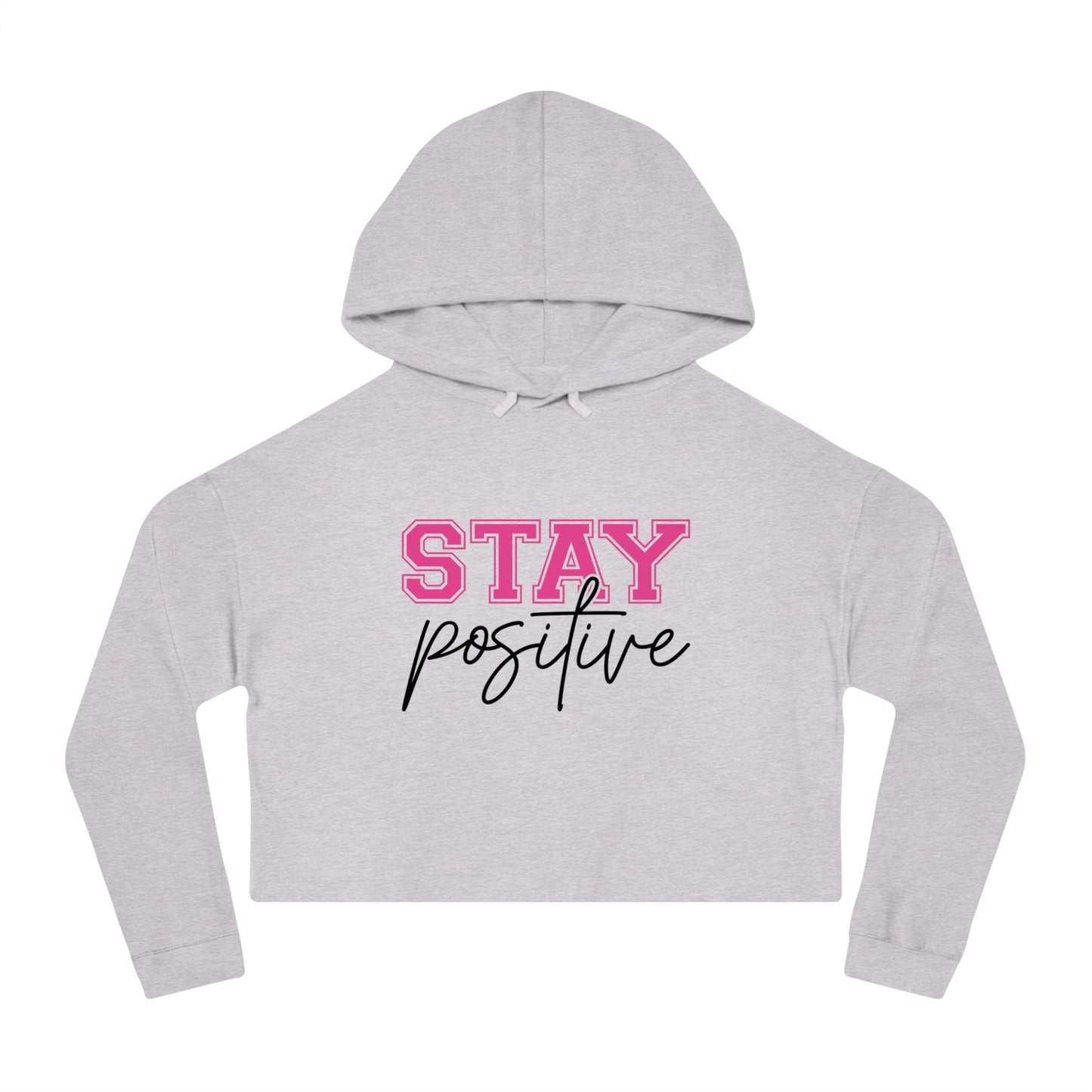Stay Positive Crop Hoodie