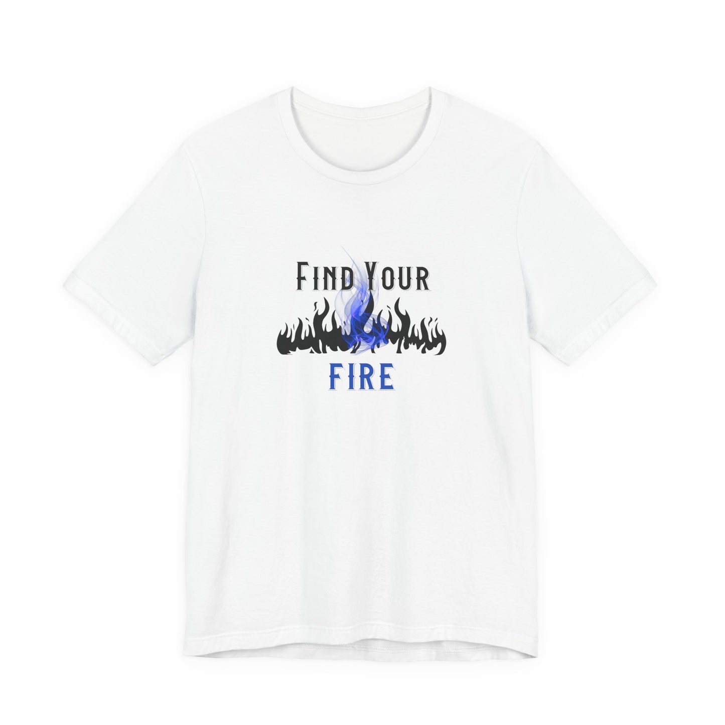 Find Your Fire T-Shirt
