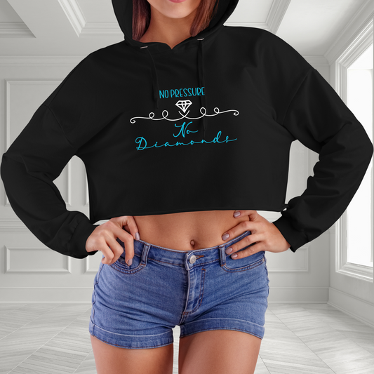 No Pressure No Diamonds Crop Hoodie