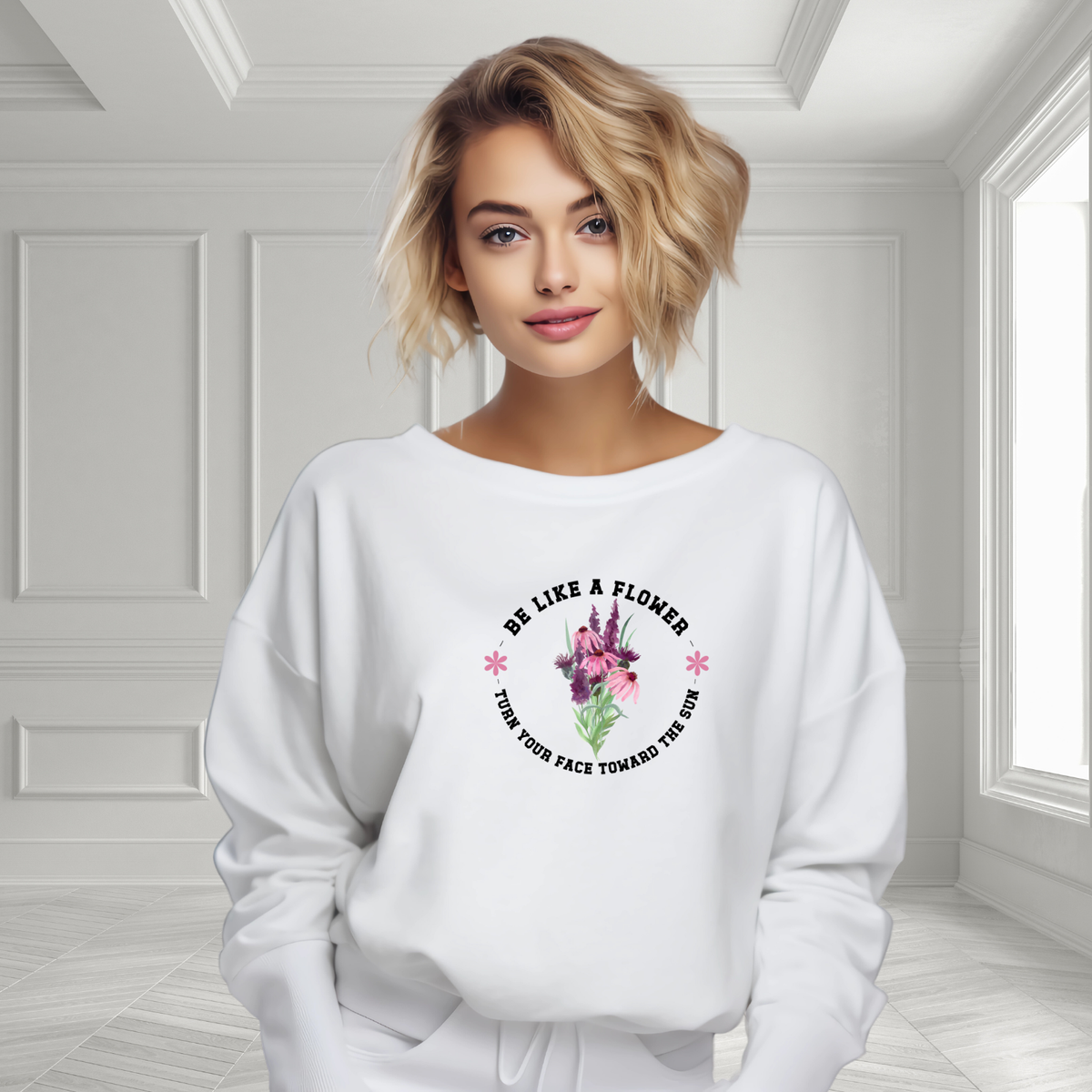 Be Like A Flower Crewneck Sweatshirt