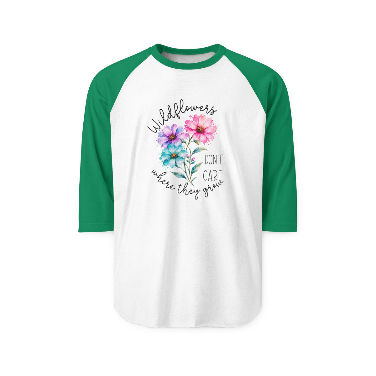 Wildflowers Don’t Care Where They Grow Baseball Tee