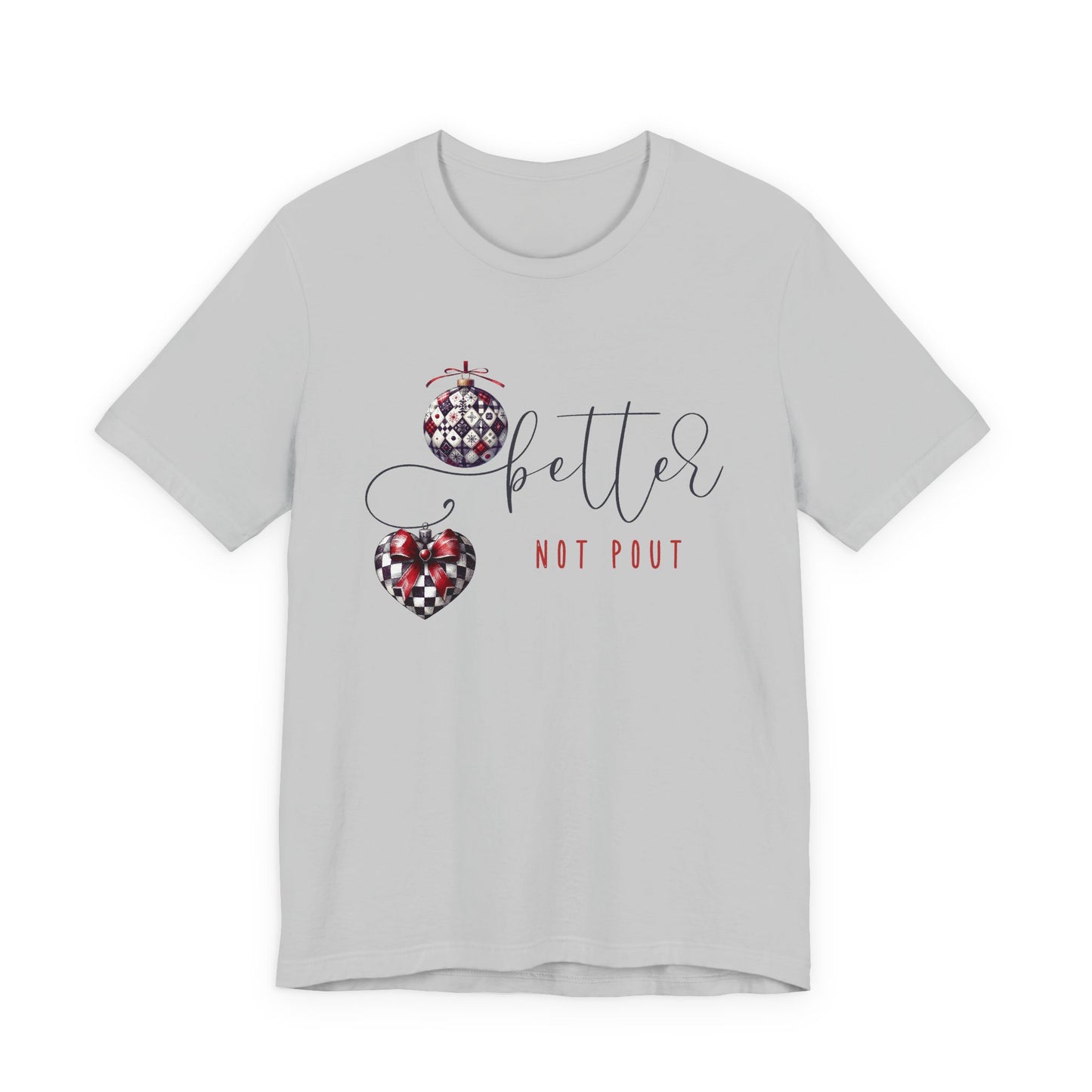 Better Not Pout T‑Shirt