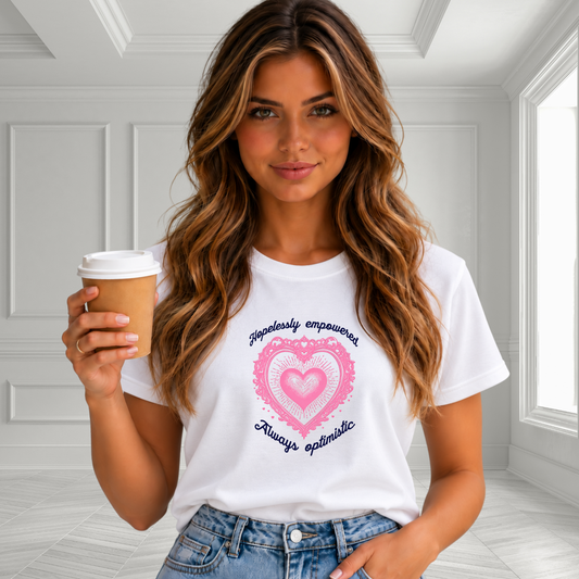 Hopelessly Empowered, Always Optimistic T-Shirt
