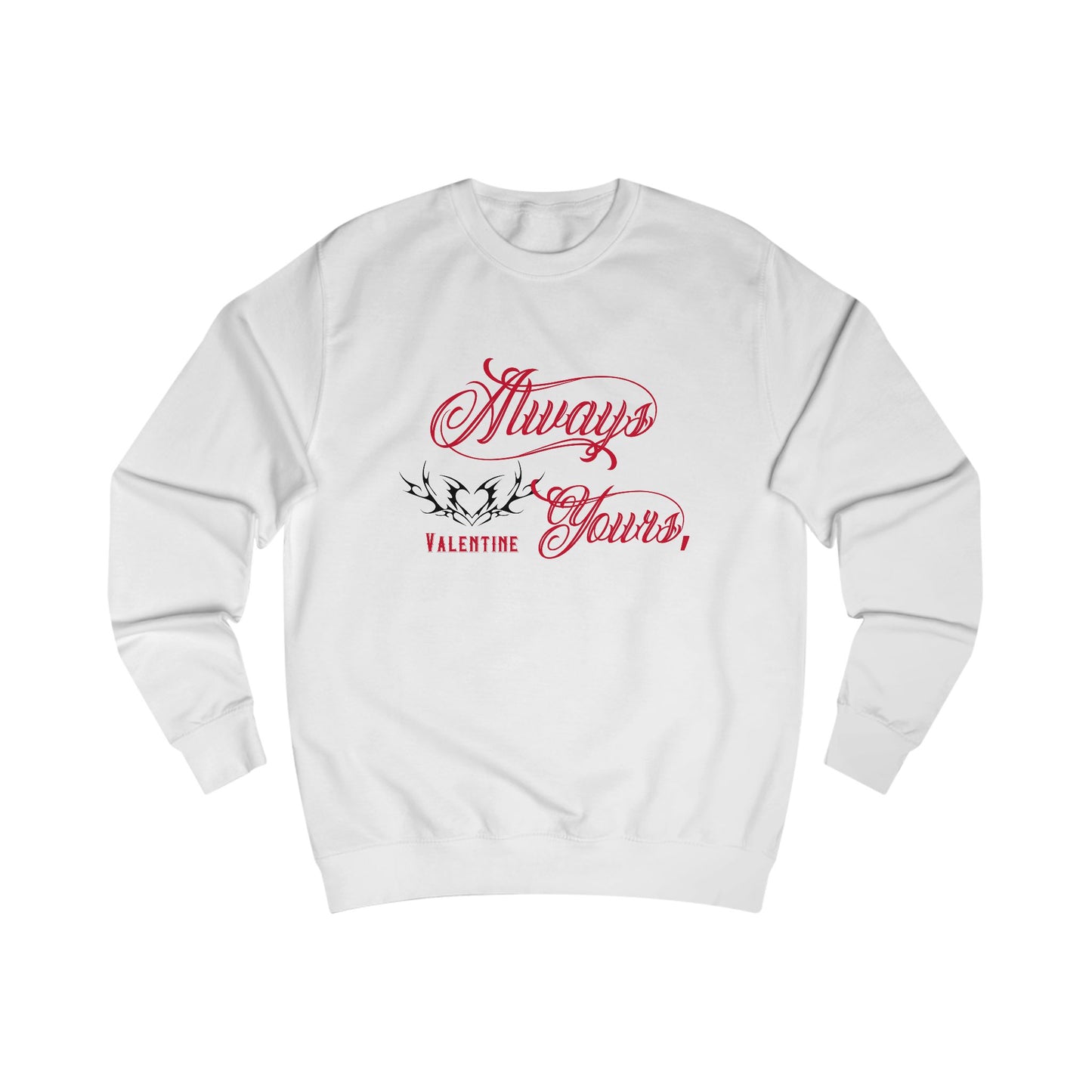 Always Yours, Valentine Crewneck Sweatshirt