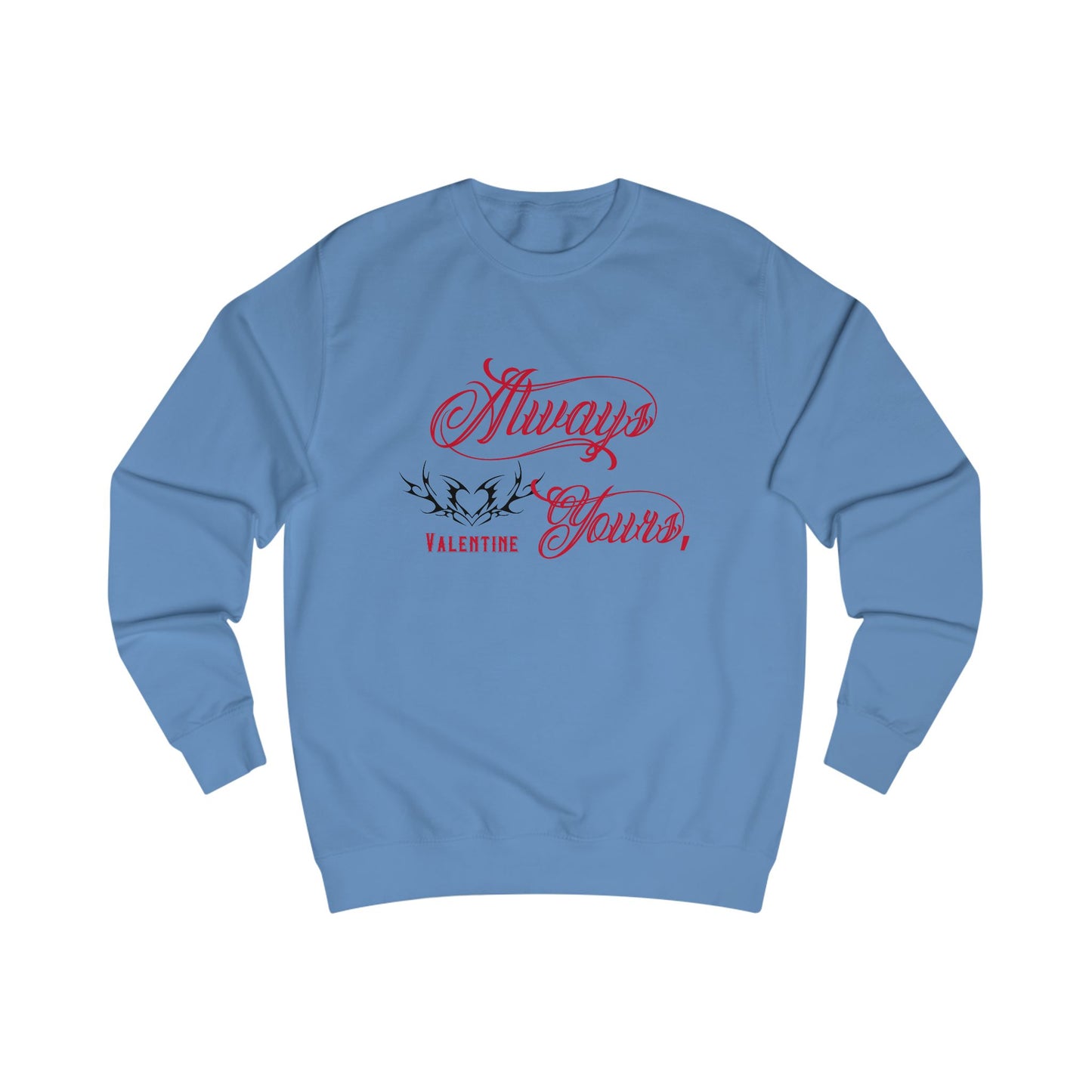 Always Yours, Valentine Crewneck Sweatshirt