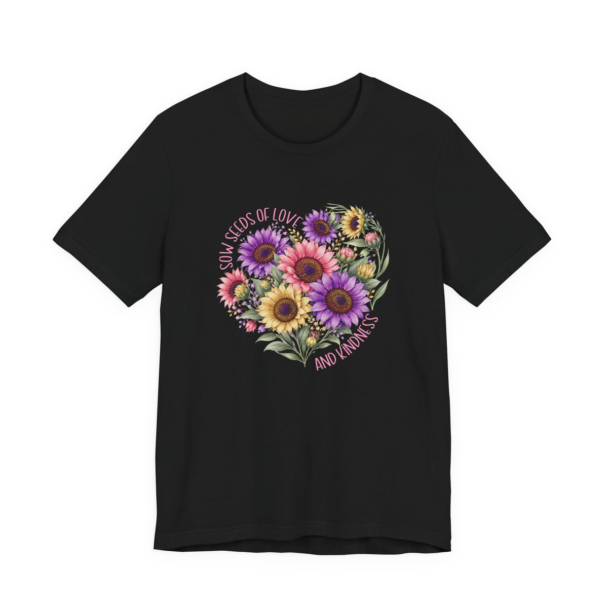 Sow Seeds Of Love And Kindness T-Shirt