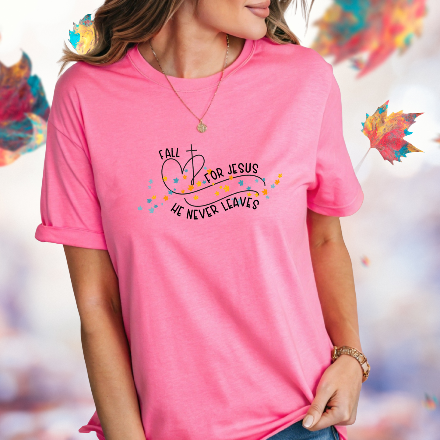Fall for Jesus, He Never Leaves T-Shirt