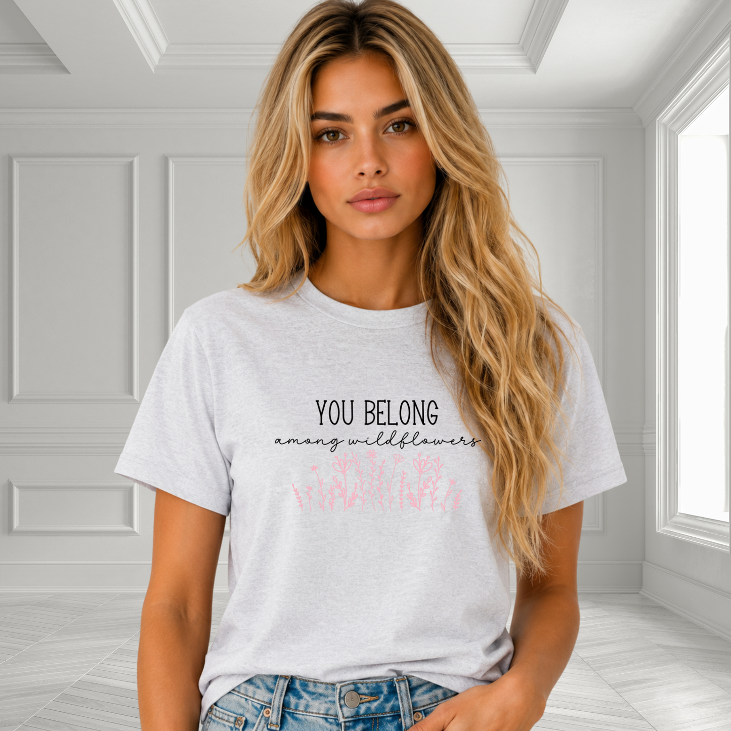 You Belong Among Wildflowers T-Shirt