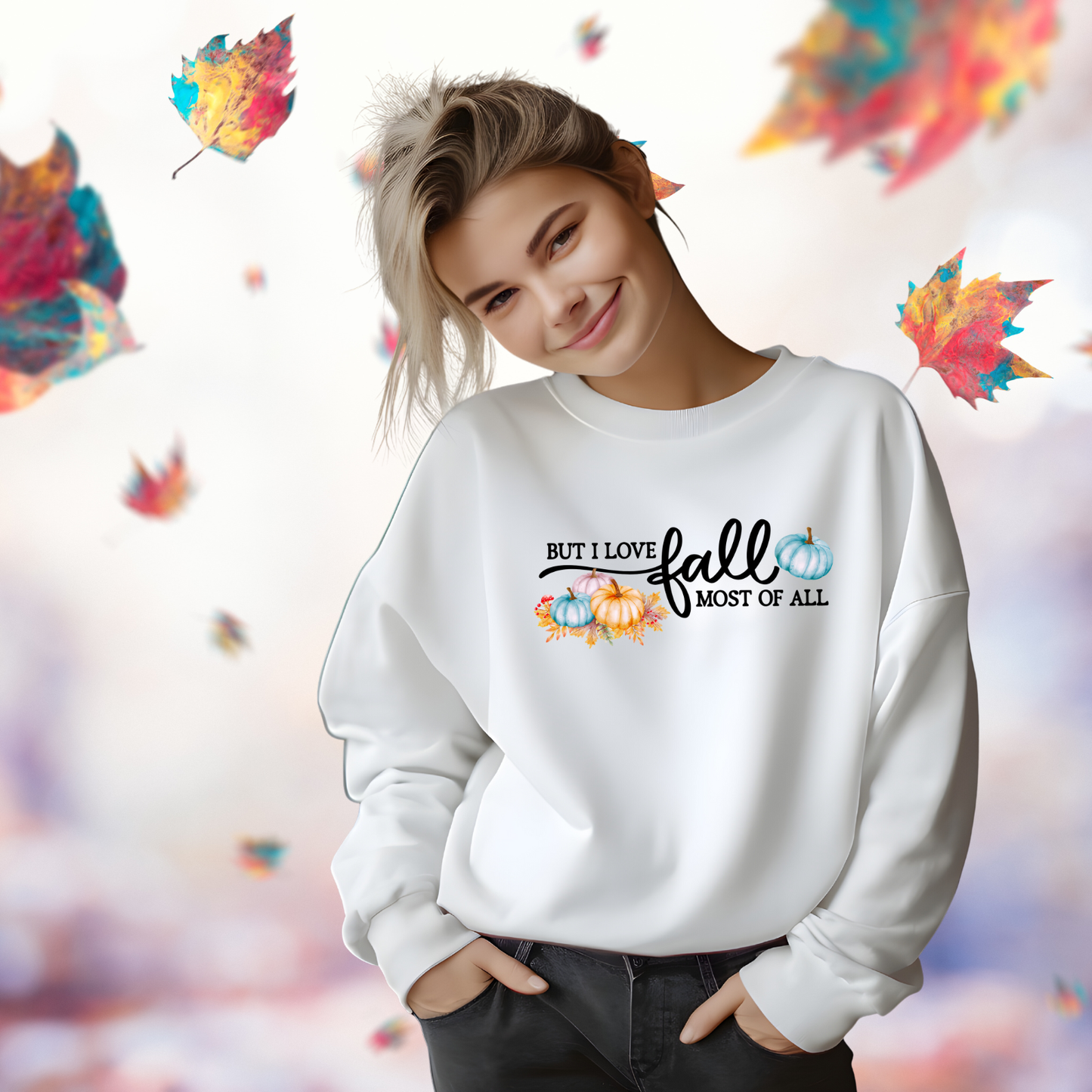 But I Love Fall Most Of All Crewneck Sweatshirt