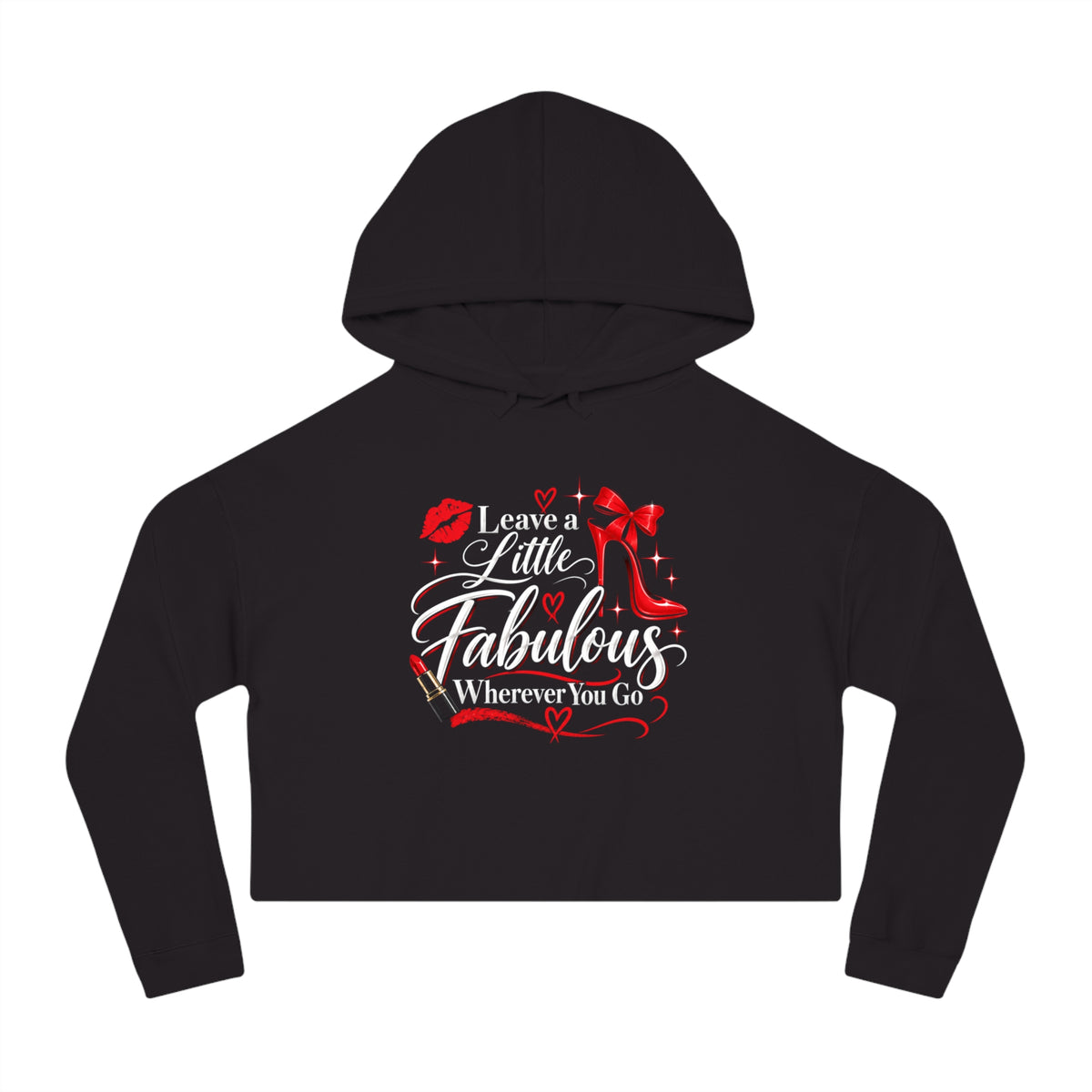 Leave A Little Fabulous Wherever You Go Crop Hoodie
